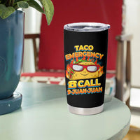 Taco Lover Tumbler Cup Taco Emergency Call 9 Juan Juan - Wonder Print Shop