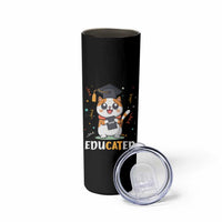 Graduation Cat Lover Skinny Tumbler Educated Cat Graduated Graduating - Wonder Print Shop