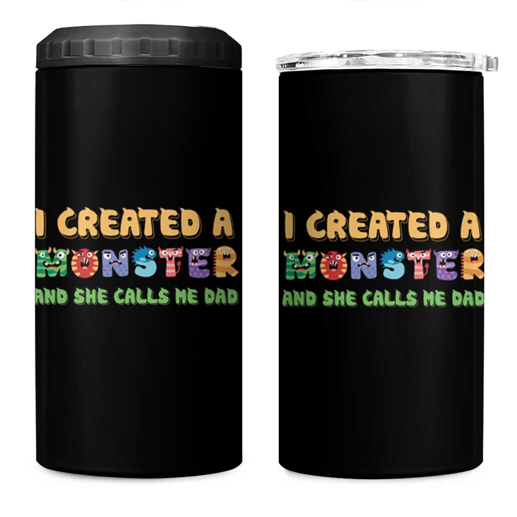 Father's Day 4 in 1 Can Cooler Tumbler I Created A Monster She Calls Me Dad - Wonder Print Shop