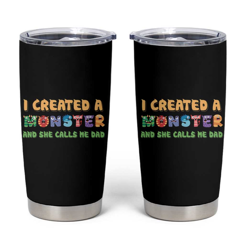 Father's Day Tumbler Cup I Created A Monster She Calls Me Dad - Wonder Print Shop