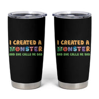 Father's Day Tumbler Cup I Created A Monster She Calls Me Dad - Wonder Print Shop