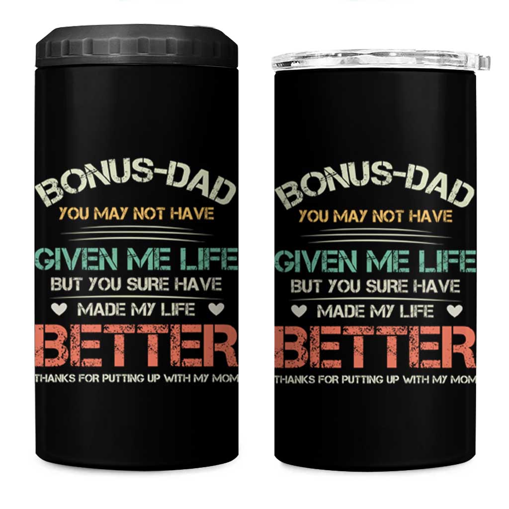 Father's Day 4 in 1 Can Cooler Tumbler Bonus Dad Made My Life Better Thanks For Putting Up My Mom - Wonder Print Shop