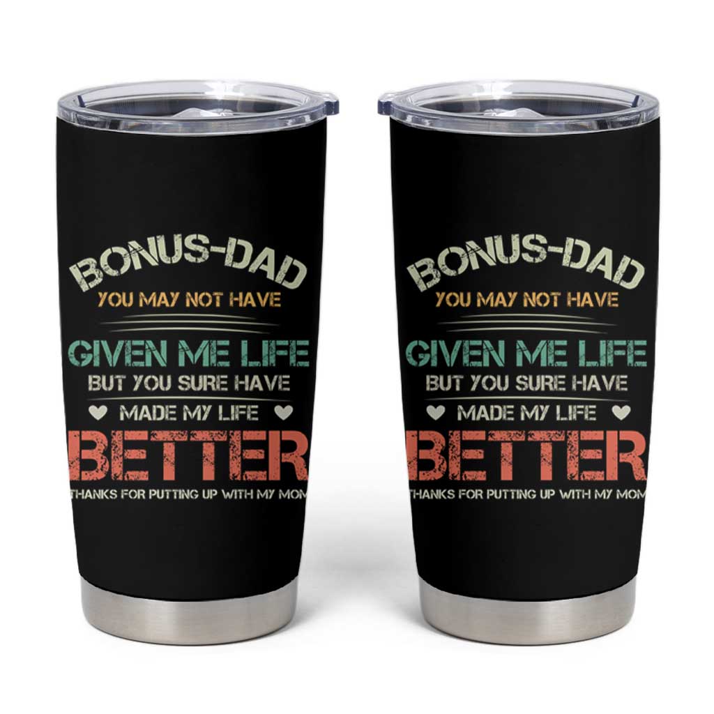 Father's Day Tumbler Cup Bonus Dad Made My Life Better Thanks For Putting Up My Mom - Wonder Print Shop