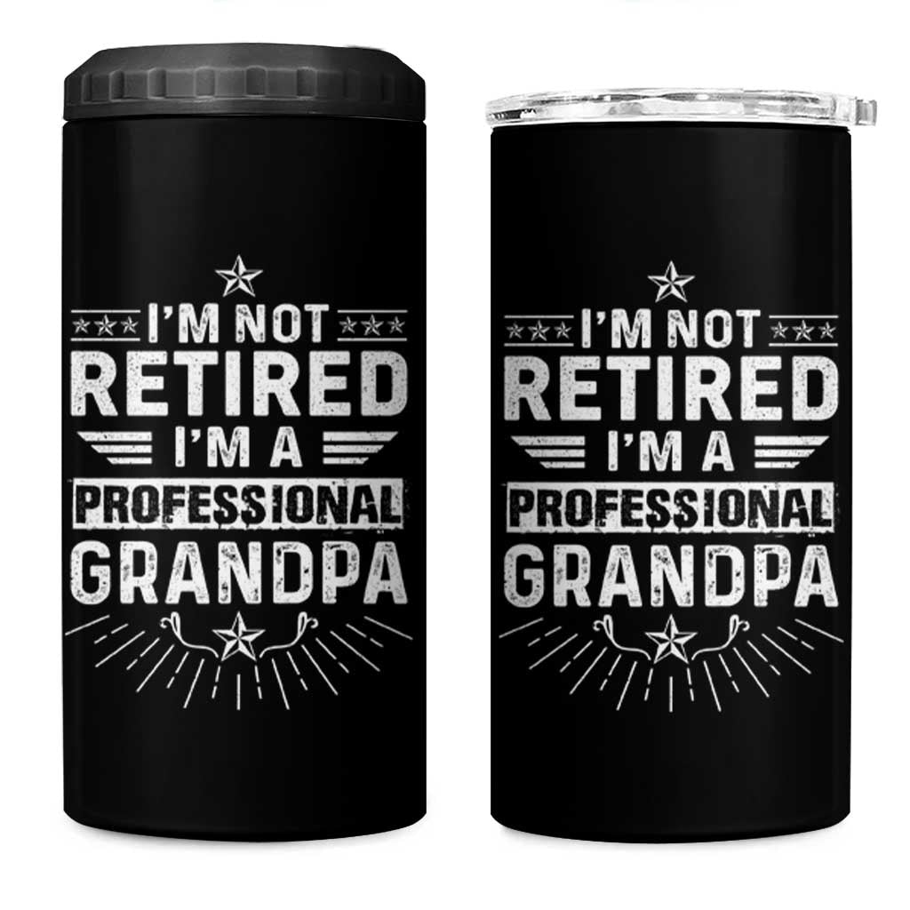 Grandpa Retirement 4 in 1 Can Cooler Tumbler I'm Not Retired I'm A Professional Grandpa Father's Day - Wonder Print Shop