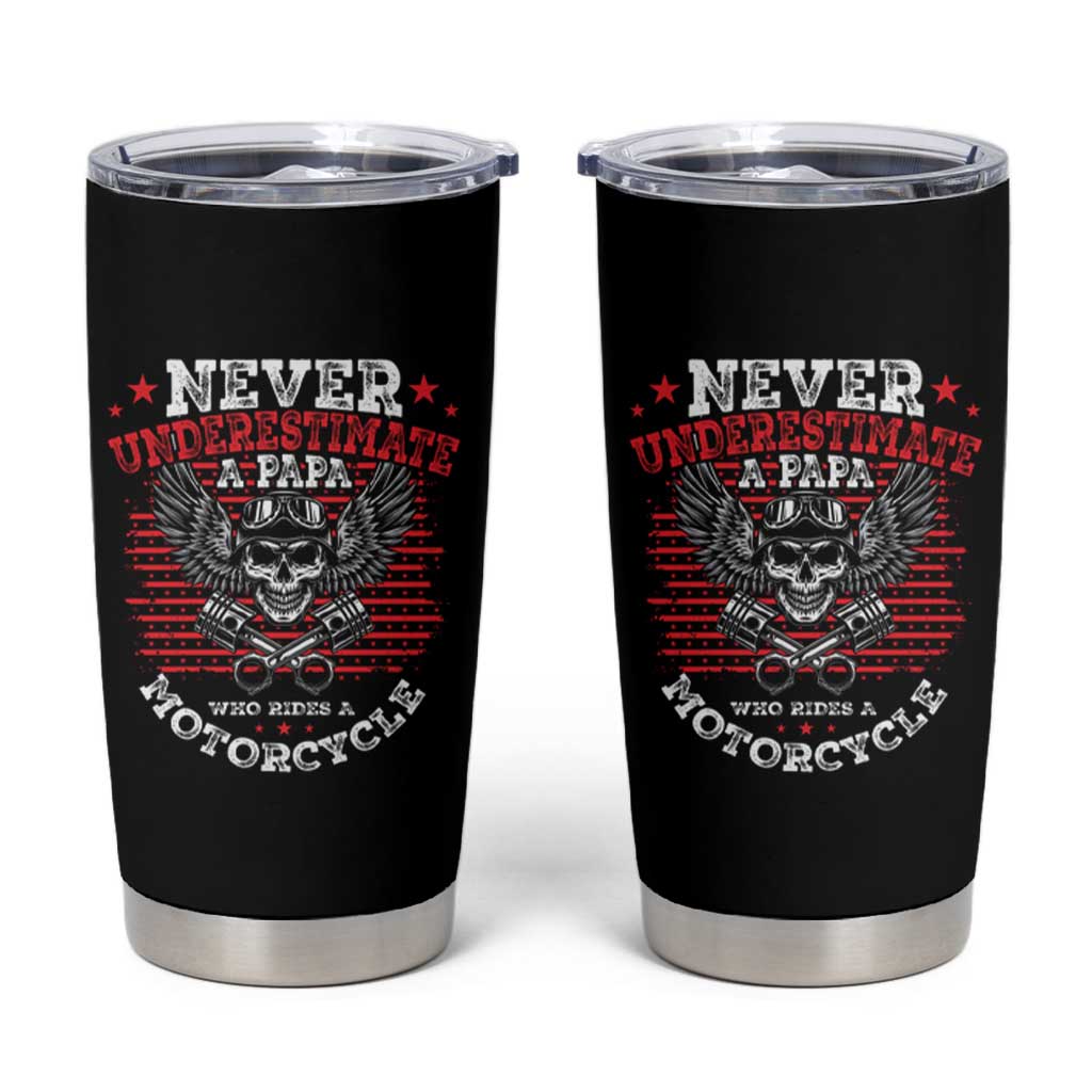 Never Underestumate A Papa Who Rides A Motorcycle Father's Day Tumbler Cup - Wonder Print Shop