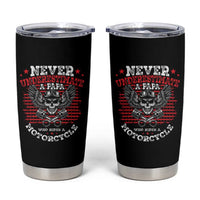 Never Underestumate A Papa Who Rides A Motorcycle Father's Day Tumbler Cup - Wonder Print Shop
