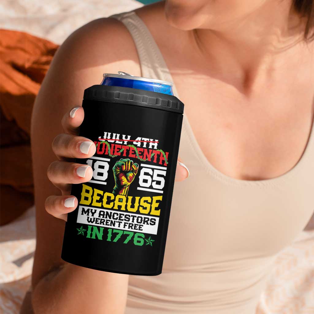 1865 Juneteenth 4 in 1 Can Cooler Tumbler Because My Ancestors Weren't Free In 1776 - Wonder Print Shop