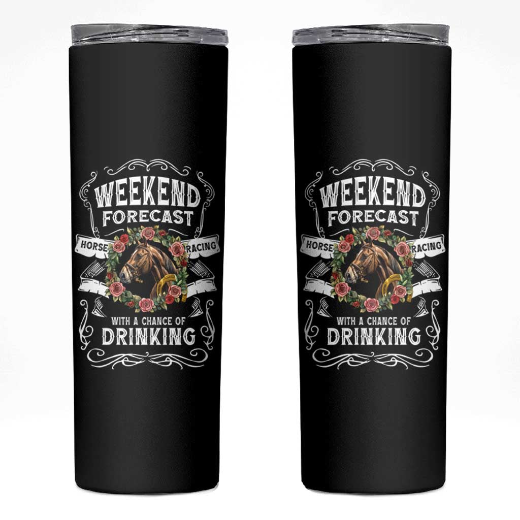 Weekend Forecast Horse Racing With A Chance Of Drinking Skinny Tumbler - Wonder Print Shop