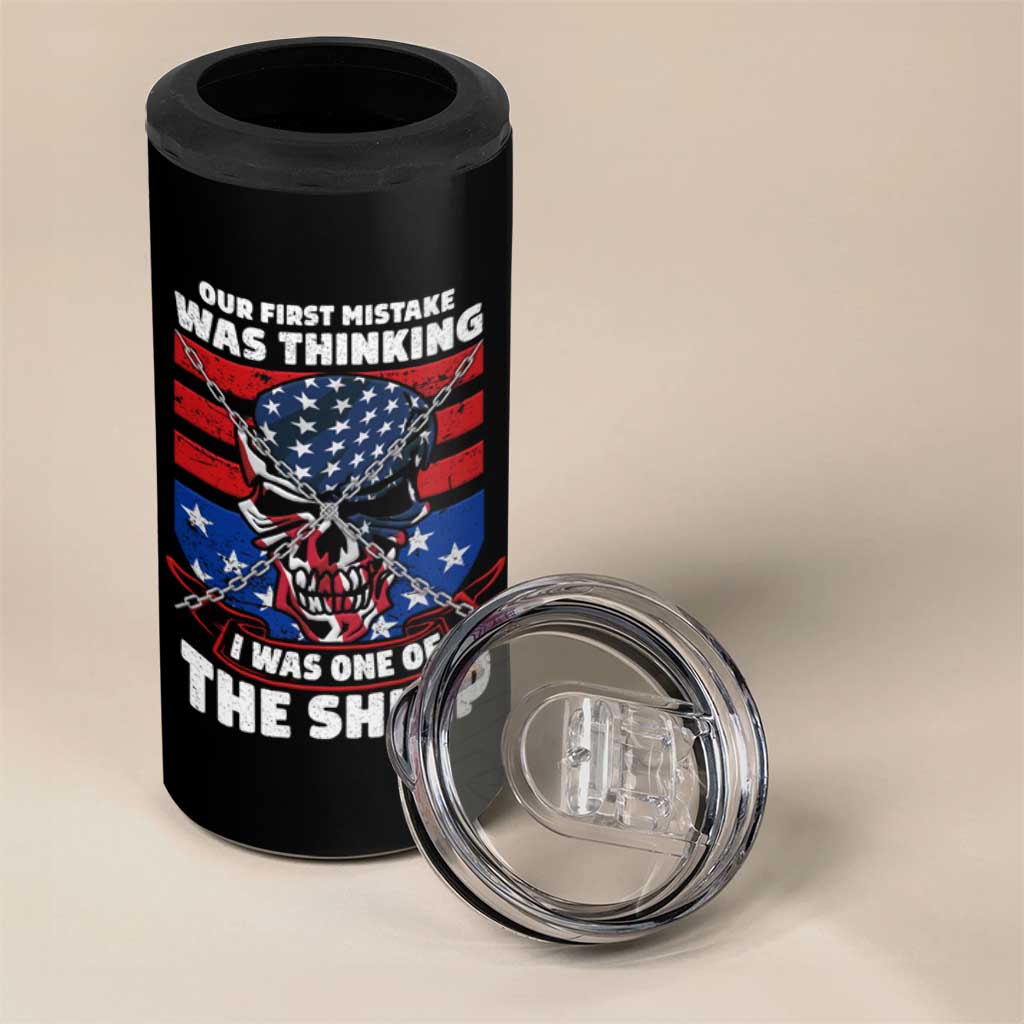 Your First Mistake Was Thinking I Was One Of The Sheep Skull Flag Patriotic 4 in 1 Can Cooler Tumbler - Wonder Print Shop