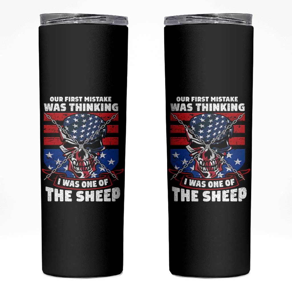 Your First Mistake Was Thinking I Was One Of The Sheep Skull Flag Patriotic Skinny Tumbler - Wonder Print Shop