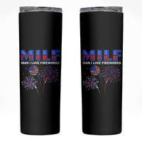 Funny 4th Of July Skinny Tumbler MILF Man I Love Fireworks Patriotic Independence Day - Wonder Print Shop