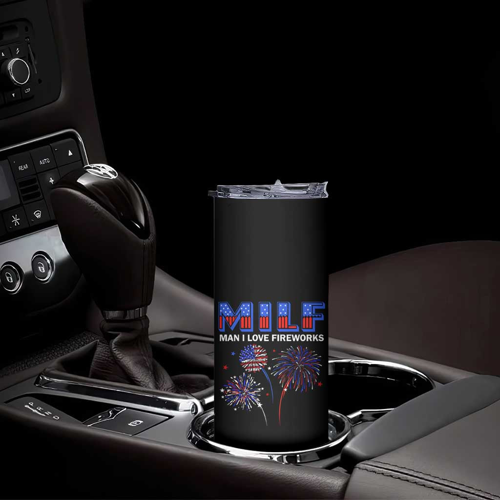 Funny 4th Of July Skinny Tumbler MILF Man I Love Fireworks Patriotic Independence Day - Wonder Print Shop