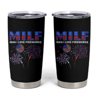 Funny 4th Of July Tumbler Cup MILF Man I Love Fireworks Patriotic Independence Day - Wonder Print Shop