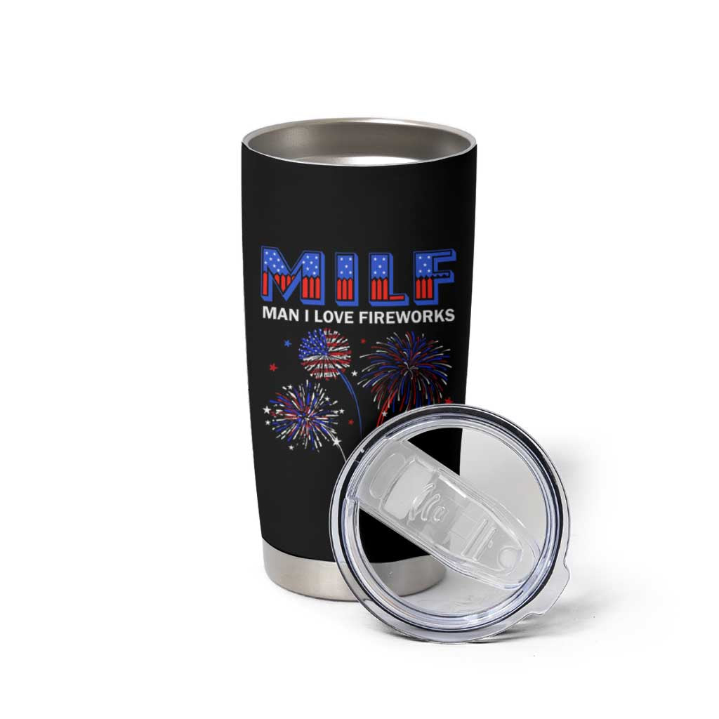 Funny 4th Of July Tumbler Cup MILF Man I Love Fireworks Patriotic Independence Day - Wonder Print Shop