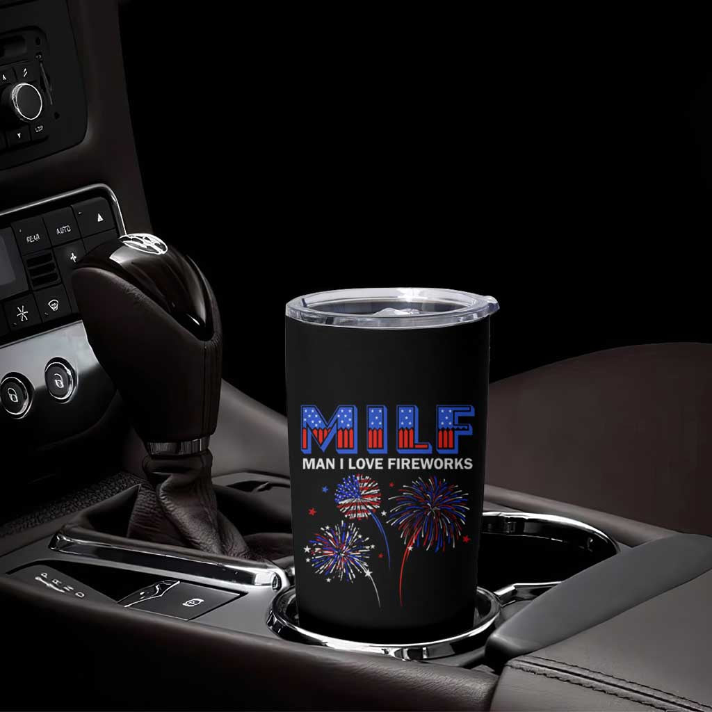 Funny 4th Of July Tumbler Cup MILF Man I Love Fireworks Patriotic Independence Day - Wonder Print Shop