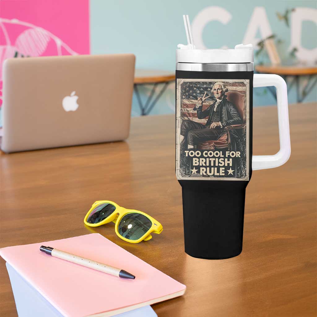 Funny George Washington Tumbler With Handle Too Cool For British Rule 4th Of July - Wonder Print Shop