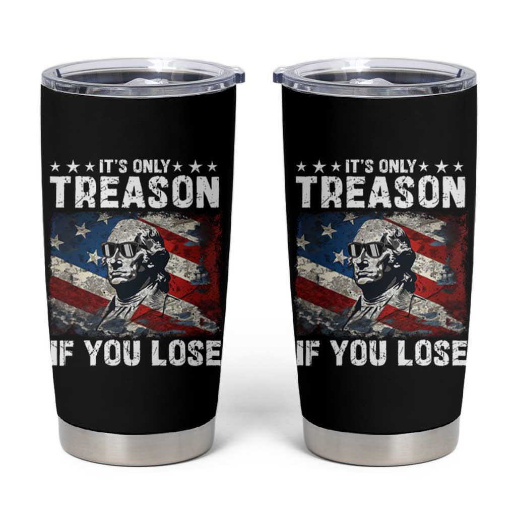 George Washington Tumbler Cup It's Only Treason If You Lose 4th Of July - Wonder Print Shop