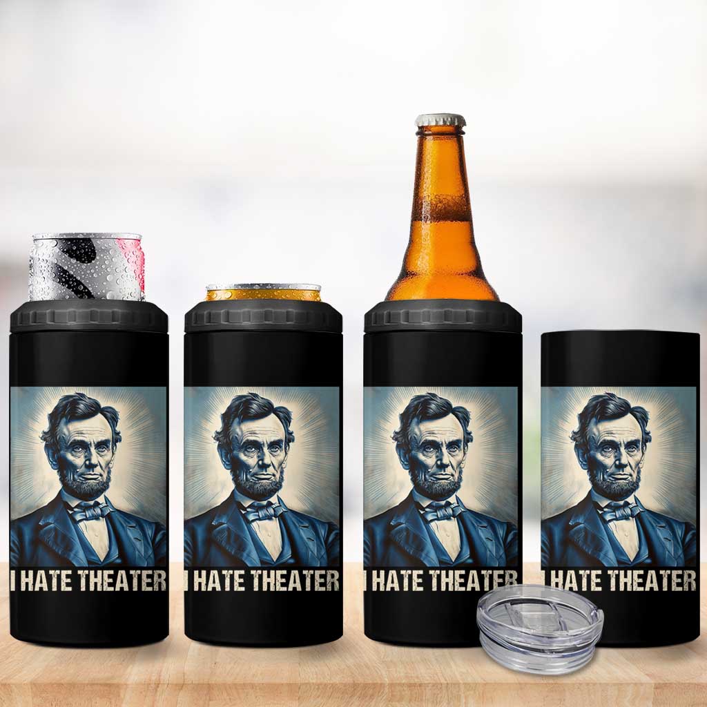 I Hate Theater Abraham Lincoln 4 in 1 Can Cooler Tumbler - Wonder Print Shop