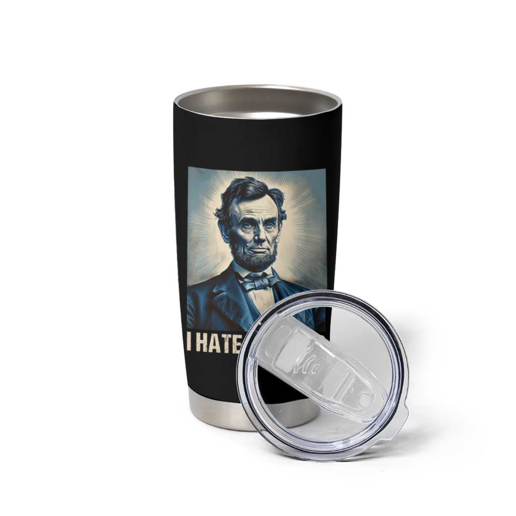 I Hate Theater Abraham Lincoln Tumbler Cup - Wonder Print Shop