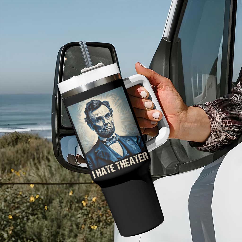 I Hate Theater Abraham Lincoln Tumbler With Handle - Wonder Print Shop