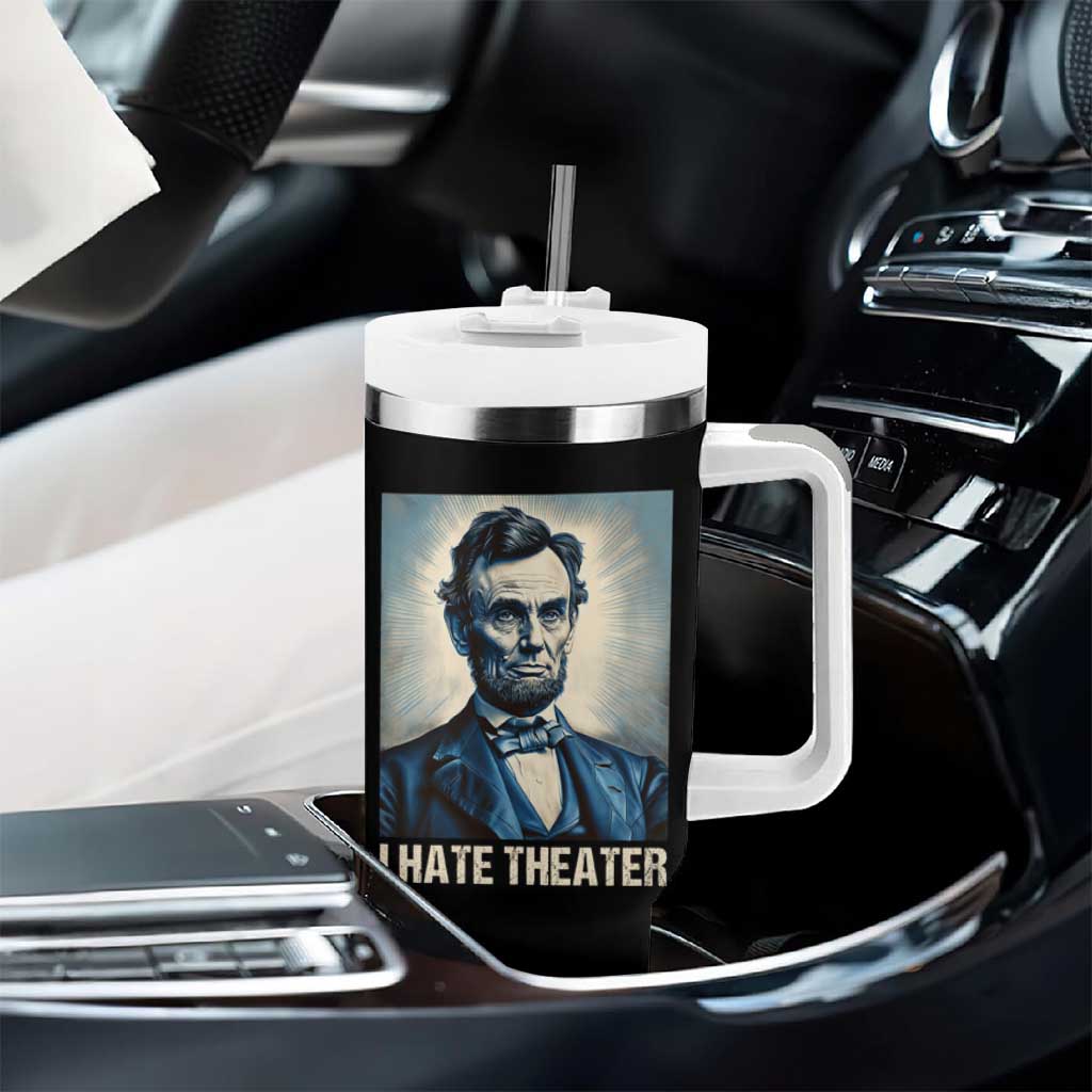 I Hate Theater Abraham Lincoln Tumbler With Handle - Wonder Print Shop