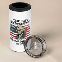 Thomas Jefferson 4 in 1 Can Cooler Tumbler Crap That's Due Tomorrow Funny 4th of July 1776 - Wonder Print Shop