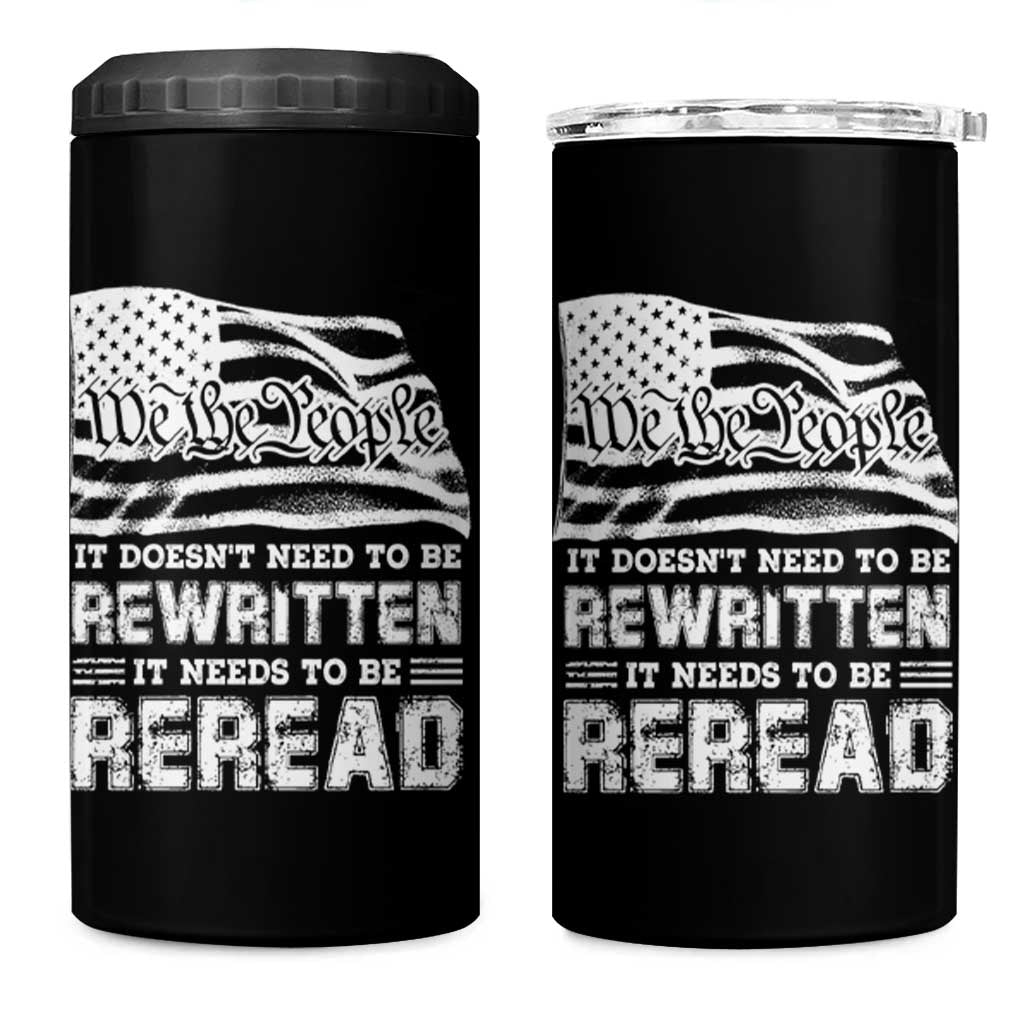 4th Of July 4 in 1 Can Cooler Tumbler It Doesn't Need To Be Rewritten It Needs To Be Reread - Wonder Print Shop