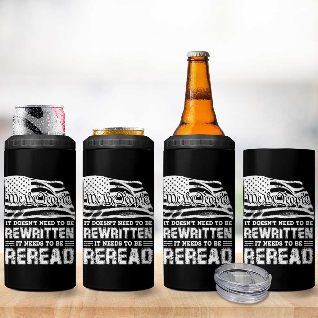 4th Of July 4 in 1 Can Cooler Tumbler It Doesn't Need To Be Rewritten It Needs To Be Reread - Wonder Print Shop