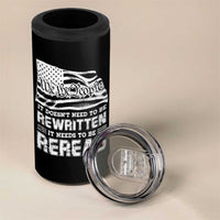 4th Of July 4 in 1 Can Cooler Tumbler It Doesn't Need To Be Rewritten It Needs To Be Reread - Wonder Print Shop
