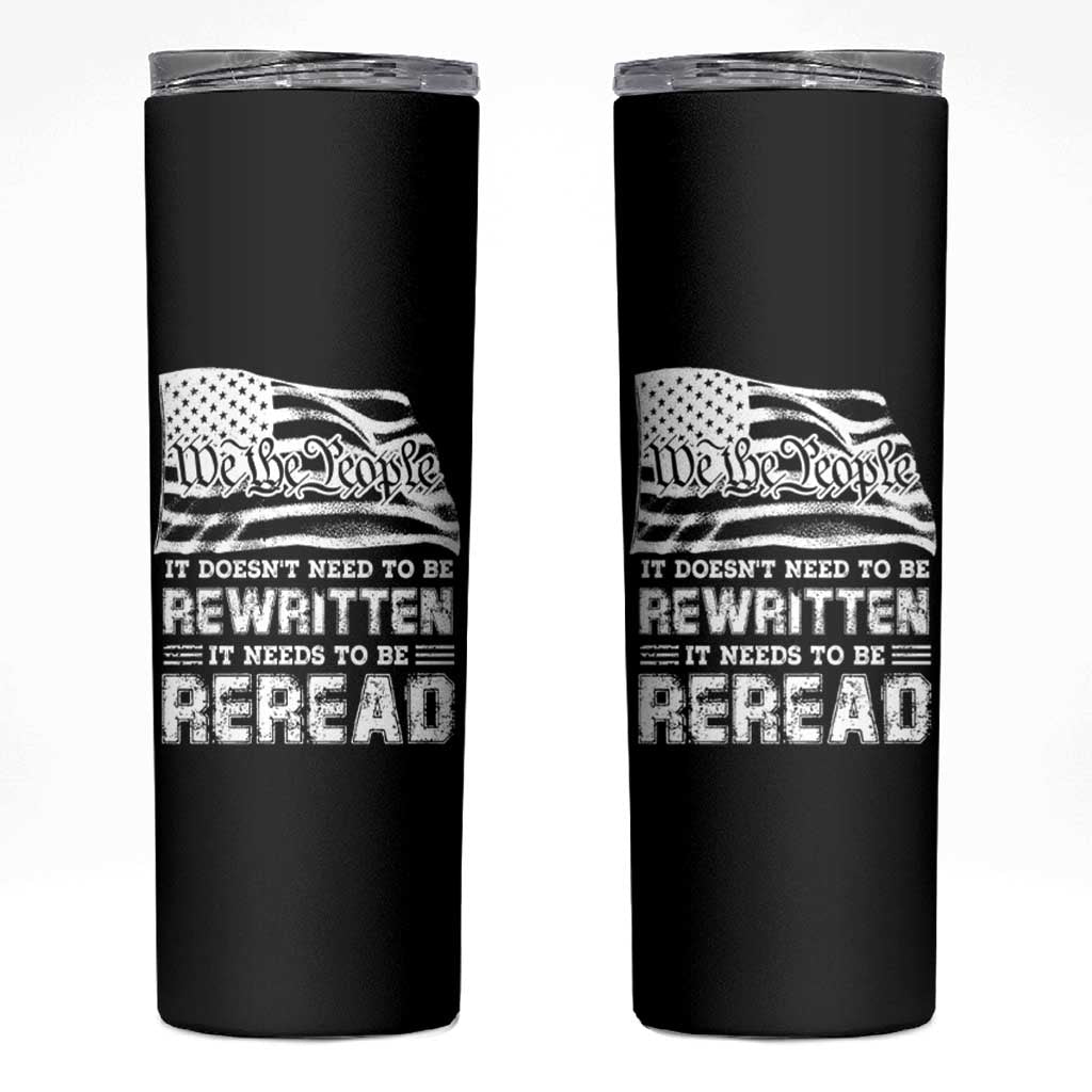 4th Of July Skinny Tumbler It Doesn't Need To Be Rewritten It Needs To Be Reread - Wonder Print Shop