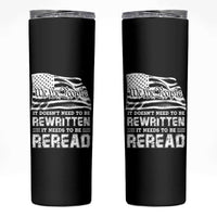 4th Of July Skinny Tumbler It Doesn't Need To Be Rewritten It Needs To Be Reread - Wonder Print Shop