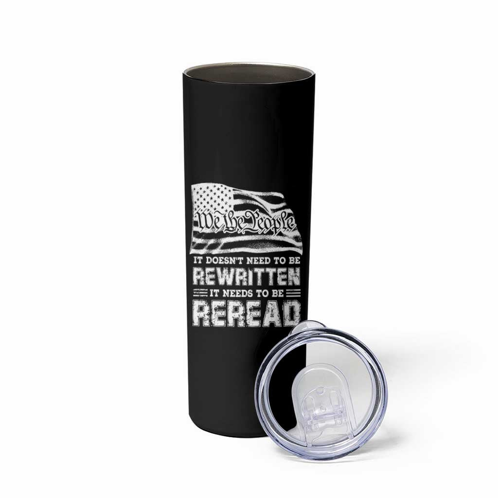 4th Of July Skinny Tumbler It Doesn't Need To Be Rewritten It Needs To Be Reread - Wonder Print Shop