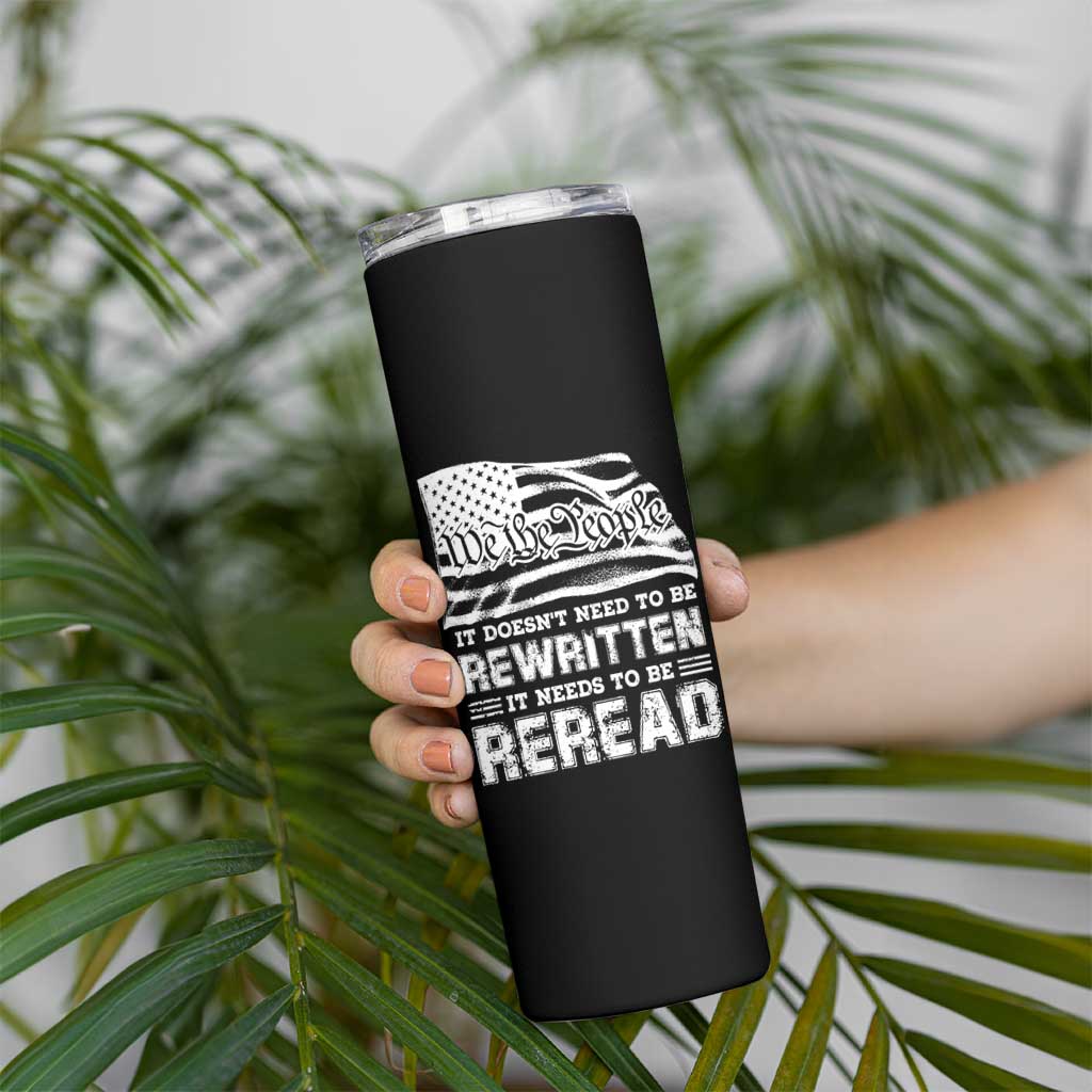 4th Of July Skinny Tumbler It Doesn't Need To Be Rewritten It Needs To Be Reread - Wonder Print Shop