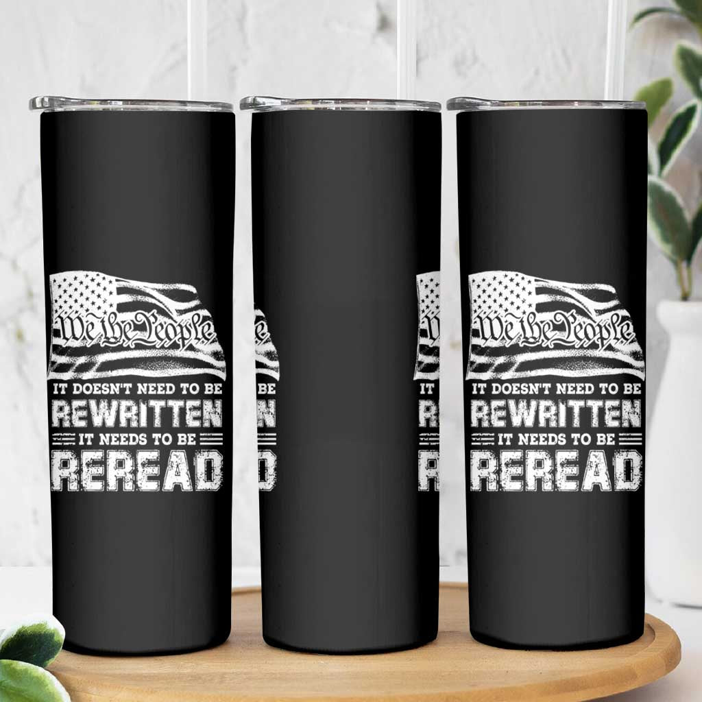 4th Of July Skinny Tumbler It Doesn't Need To Be Rewritten It Needs To Be Reread - Wonder Print Shop