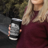 4th Of July Tumbler Cup It Doesn't Need To Be Rewritten It Needs To Be Reread - Wonder Print Shop