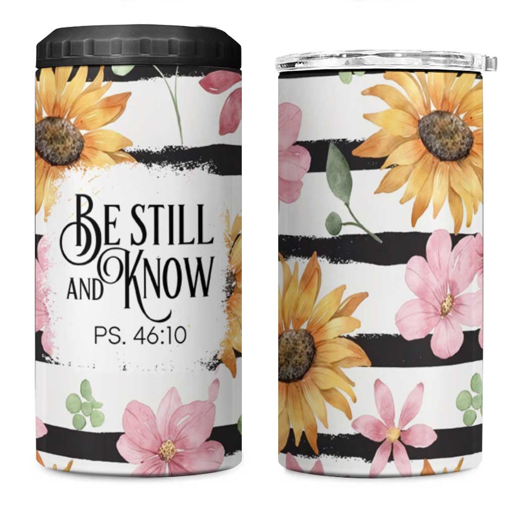 Christian 4 in 1 Can Cooler Tumbler Be Still And Know Sunflower Aesthetic - Wonder Print Shop