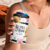 Christian 4 in 1 Can Cooler Tumbler Be Still And Know Sunflower Aesthetic - Wonder Print Shop