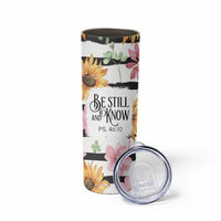 Christian Skinny Tumbler Be Still And Know Sunflower Aesthetic - Wonder Print Shop