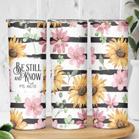 Christian Skinny Tumbler Be Still And Know Sunflower Aesthetic - Wonder Print Shop