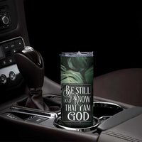 Christian Skinny Tumbler Be Still And Know That I Am God Aesthetic - Wonder Print Shop