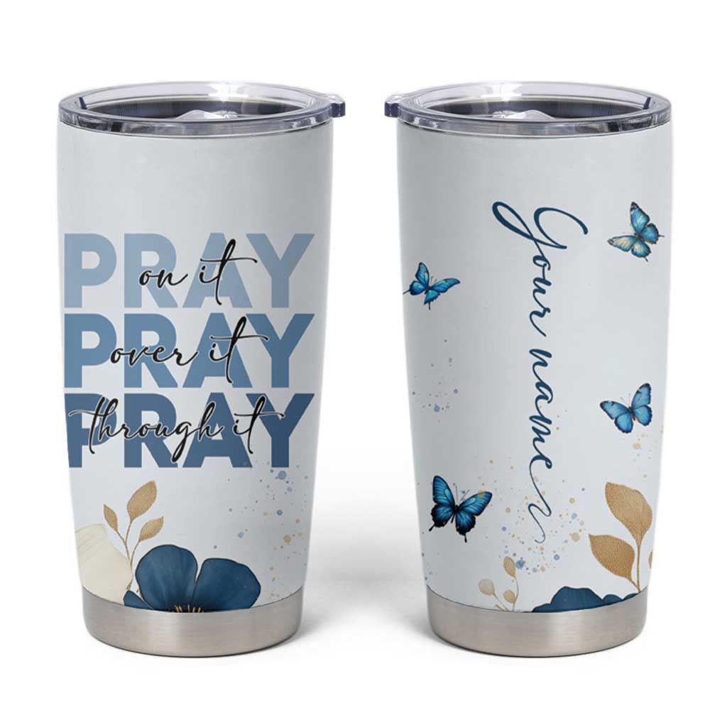 Personalized Christian Prayer Tumbler Cup Custom Name Pray On It Pray Over It - Wonder Print Shop