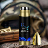 Christian Prayer Bullet Tumbler Pray On It Pray Over It Pray Through It