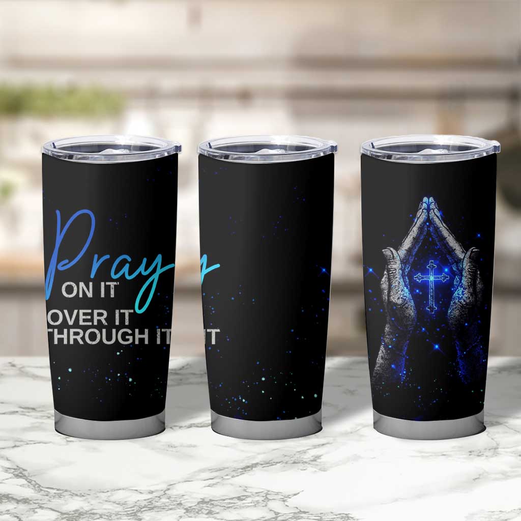 Christian Prayer Tumbler Cup Pray On It Pray Over It Pray Through It - Wonder Print Shop