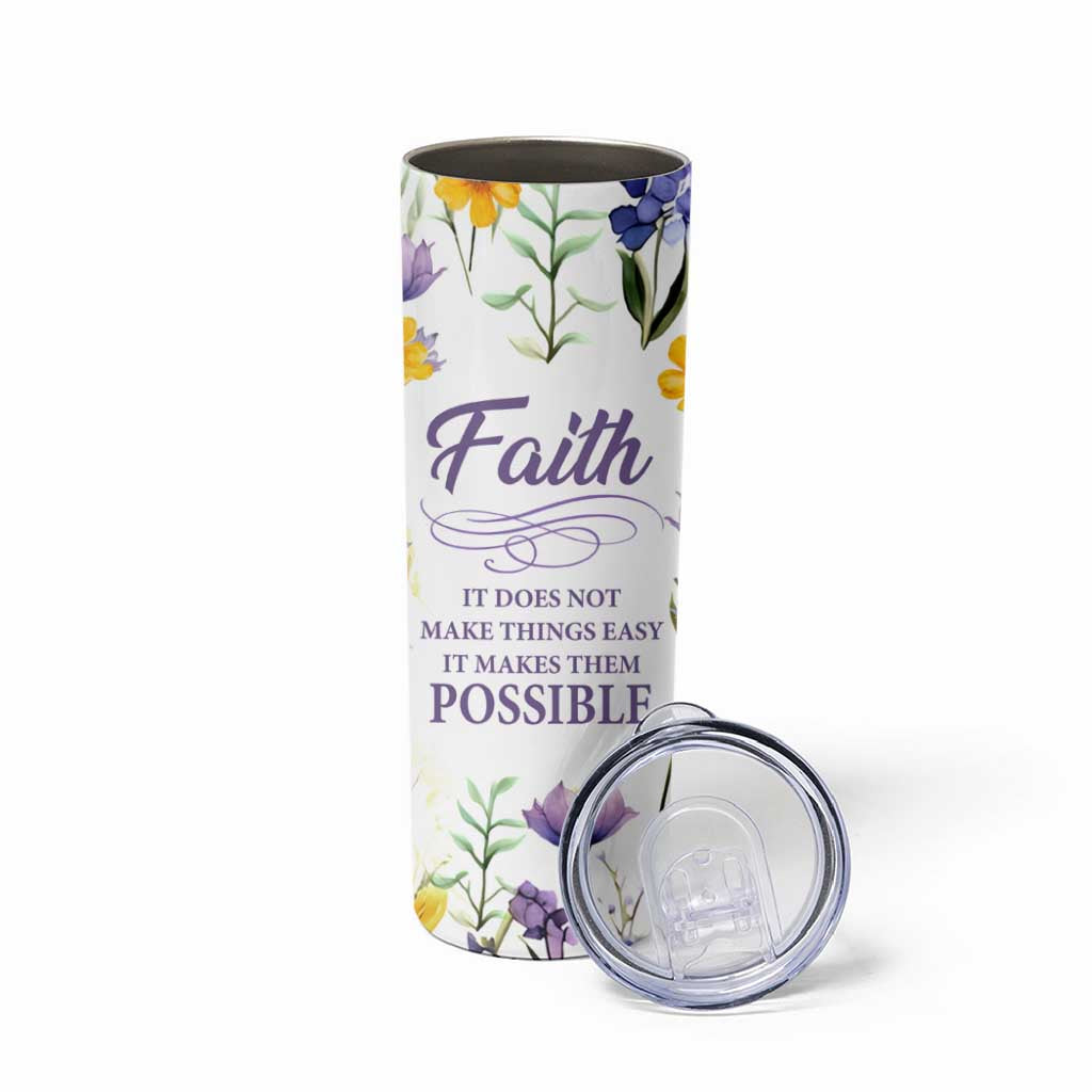 Christian Skinny Tumbler Faith Does Not Make Things Easy It Makes Them Possible - Wonder Print Shop
