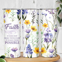 Christian Skinny Tumbler Faith Does Not Make Things Easy It Makes Them Possible - Wonder Print Shop