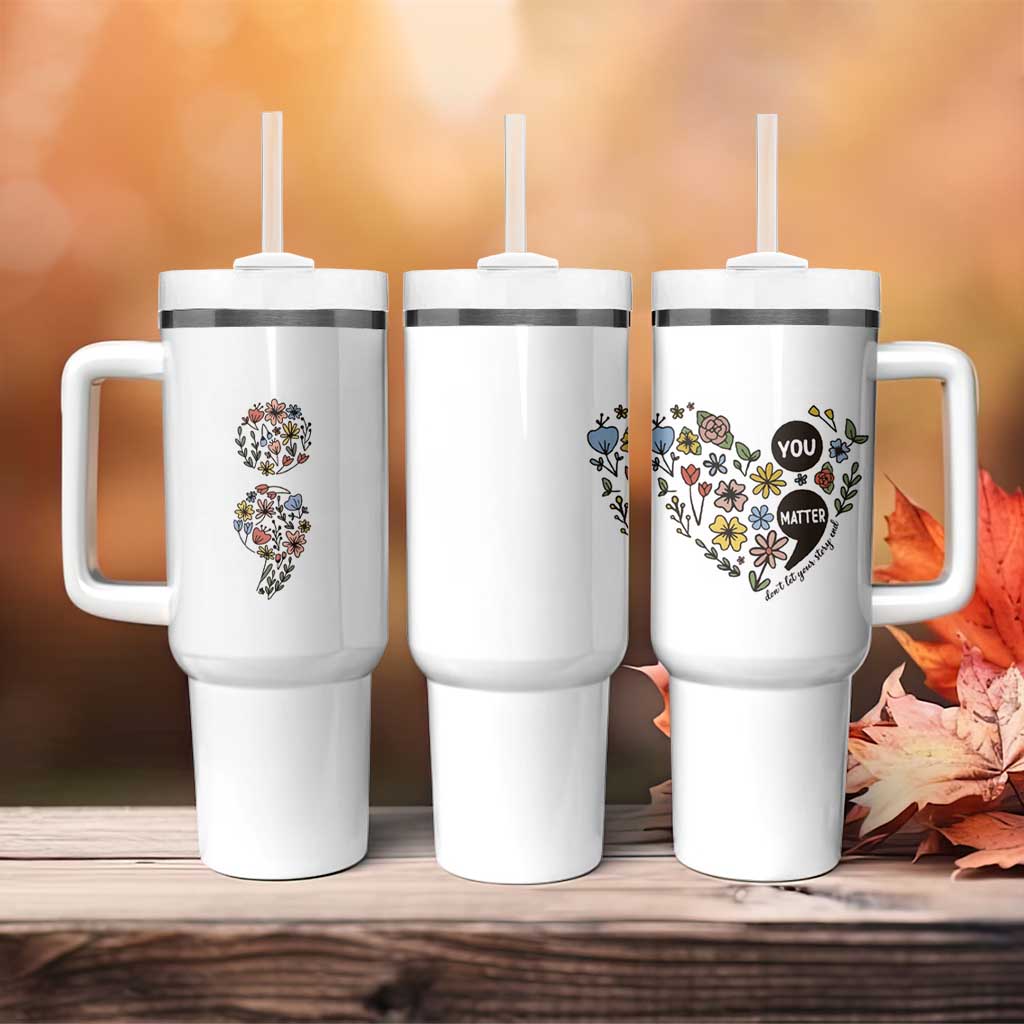 Suicide Prevention Awareness Tumbler With Handle You Matter Semicolon Flowers - Wonder Print Shop