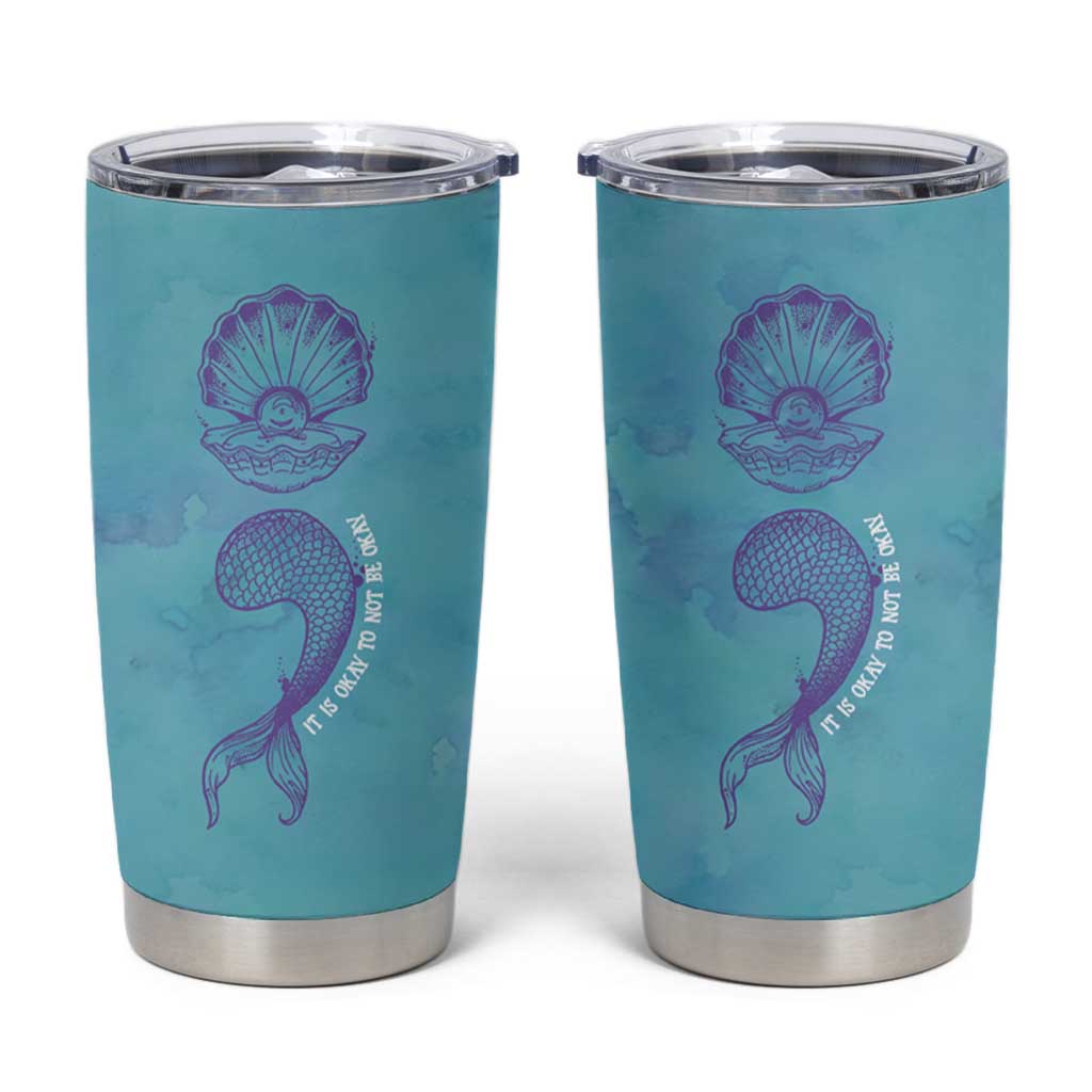 Suicide Prevention Awareness Tumbler Cup It's Ok To Not Be Ok Mermaid Semicolon Teal Purple Ocean - Wonder Print Shop