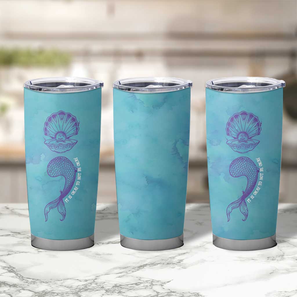 Suicide Prevention Awareness Tumbler Cup It's Ok To Not Be Ok Mermaid Semicolon Teal Purple Ocean - Wonder Print Shop