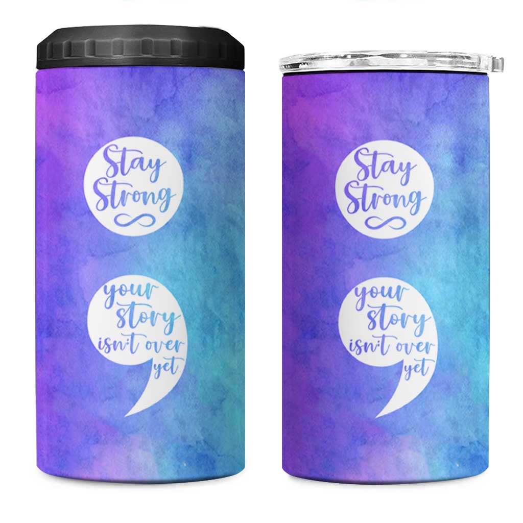 Suicide Prevention Awareness 4 in 1 Can Cooler Tumbler Stay Stronger Your Story Isn't Over Yet - Wonder Print Shop