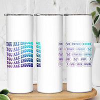 Suicide Prevention Awareness Skinny Tumbler Teal Purple You Are Enough - Wonder Print Shop